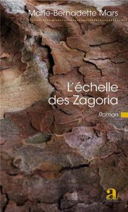 L'échelle des Zagoria - Mars Marie-Bernadette