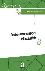 Adolescence et santé - Zdanowicz Nicolas