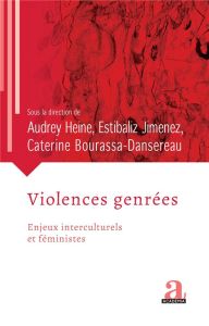 Violences genrées. Enjeux interculturels et féministes - Heine Audrey - Jimenez Estibaliz - Bourassa-Danser