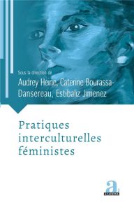 Pratiques interculturelles féministes - Heine Audrey - Bourassa-Dansereau Caterine - Jimen