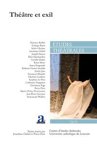 Etudes théâtrales N° 72-73 : Théâtre et exil - Châtel Jonathan - Piret Pierre
