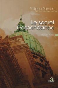 Le secret Descendance - Raxhon Philippe