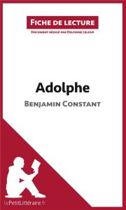 Adolphe de Benjamin Constant. Fiche de lecture - Leloup Delphine
