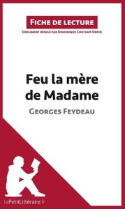 Feu la mère de Madame de Georges Feydeau. Fiche de lecture - Coutant-Defer Dominique