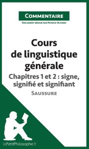 Cours de linguistique générale de Saussure. Chapitres 1 et 2 : signe, signifié et signifiant (commen - Olivero Patrick