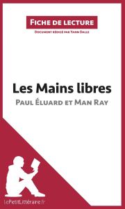 Les mains libres - Dalle Yann - Eluard Paul - Ray Man