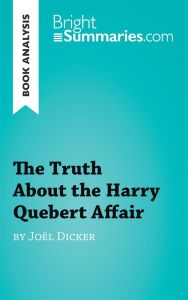 The truth about the Harry Quebert affair - Dicker Joël - Pattano Luigia - Probert Carly
