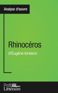 Rhinocéros. Profil littéraire - Thorez Niels