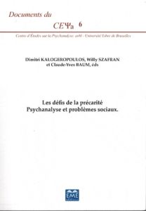Les défis de la précarité. Psychanalyse et problèmes sociaux - Kalogeropoulos Dimitri - Szafran Willy - Baum Clau