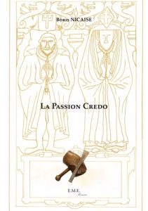 La Passion Credo - Nicaise Boris