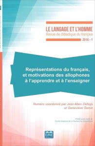 Le Langage et l'Homme N° 511 : Représentations du français et motivations des allophones à l'apprend - Defays Jean-Marc - Géron Geneviève