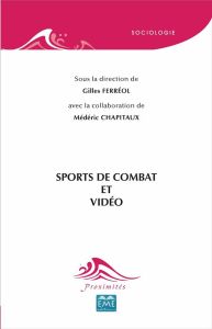 Sports de combat et vidéo - Ferréol Gilles - Chapitaux Médéric - Barès Jean-Ch