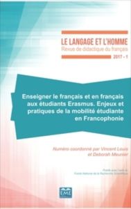 Le Langage et l'Homme N° 2017-1 : Enseigner le français et en français aux étudiants Erasmus. Enjeux - Louis Vincent - Meunier Deborah