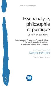 Psychanalyse, philosophie et politique. Le sujet en questions - Eleb Danielle - Darmon Marc
