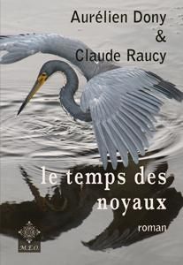 LE TEMPS DES NOYAUX - Dony Arthur - Raucy Claude