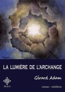 LA LUMIERE DE L'ARCHANGE - Adam Gérard