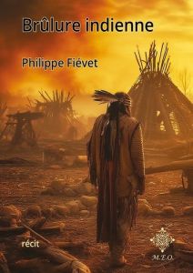 Brûlure indienne - Fiévet Philippe