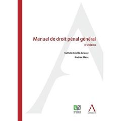 Manuel de droit pénal général. 4e édition - Colette-Basecqz Nathalie - Blaise Noémie