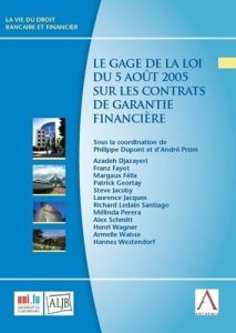 Le gage de la loi du 5 août 2005 sur les contrats de garantie financière - Dupont Philippe - Prüm André