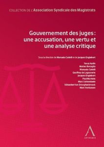 Gouvernement des juges : une accusation, une vertu et une analyse critique - Cadelli Manuela - Englebert Jacques
