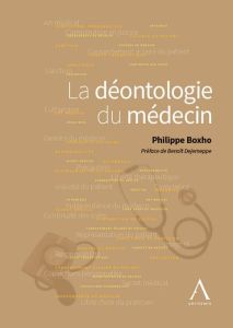 La déontologie du médecin - Boxho Philippe - Dejemeppe Benoît