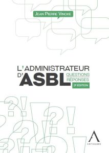 L'administrateur d'ASBL. 2e édition - Vincke Jean Pierre