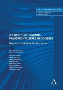 Droit international des sociétés. Analyse en droit privé, en droit fiscal et en droit social - Navez Edouard-Jean
