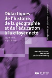 Didactiques de l'histoire, de la géographie et de l'éducation à la citoyenneté - Ethier Marc-André - Mottet Eric
