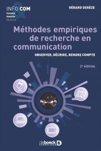 Méthodes empiriques de recherche en information et communication. 2e édition - Derèze Gérard