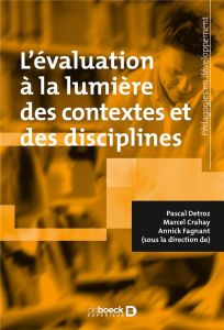 L'évaluation à la lumière des contextes et des disciplines - Detroz Pascal - Crahay Marcel - Fagnant Annick