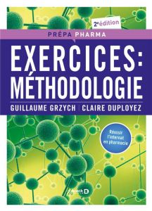 Exercices : méthodologie. 2e édition - Grzych Guillaume - Duployez Claire