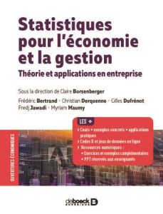 Statistiques pour l'économie et la gestion. Théorie et applications en entreprise, Edition 2021 - Borsenberger Claire - Bertrand Frédéric - Derquenn