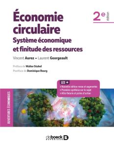Economie circulaire. Système économique et finitude des ressources, 2e édition - Aurez Vincent - Georgeault Laurent