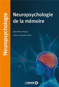 Neuropsychologie de la mémoire - Rossi Jean-Pierre - Tapiero Isabelle