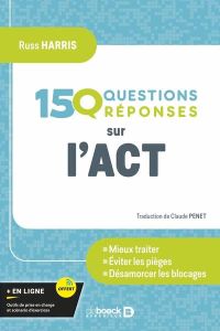 150 questions sur l'ACT - Harris Russ - Penet Claude
