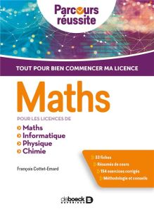 Maths pour les licences de Maths, Informatique, Physique, Chimie. Edition 2019 - Cottet-Emard François