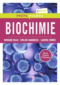 Biochimie. Edition 2022 - Dulac Morgane - Sanandedji Emeline - Zimmer Laurèn