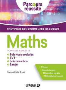 Maths pour les licences de Sciences éco, Sciences sociales, SVT, PACES. Edition 2019 - Cottet-Emard François