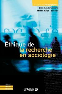 Ethique de la recherche en sociologie - Genard Jean-Louis - Roca i Escoda Marta
