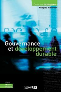 Gouvernance et développement durable. Une mise en perspective sociologique - Hamman Philippe
