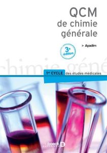 QCM de chimie générale. 3e édition - Ayadim Mohamed