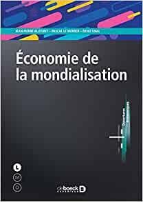 Economie de la mondialisation. Une reconfiguration en marche - Allegret Jean-Pierre - Le Merrer Pascal - Unal Den