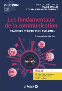 Les fondamentaux de la communication. Pratiques et métiers en évolution - Guillot Céline - Benmoyal Bouzaglo Sarah - Gardell