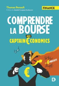 Comprendre la Bourse avec Captain €conomics. Edition 2022 - Renault Thomas - Couppey-Soubeyran Jézabel