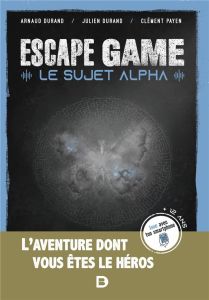 Escape Game Le sujet Alpha - Durand Arnaud - Durand Julien - Payen Clément