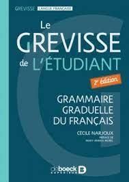 Le Grevisse de l'étudiant. Grammaire graduelle du français, 2e édition - Narjoux Cécile - Morel Mary-Annick