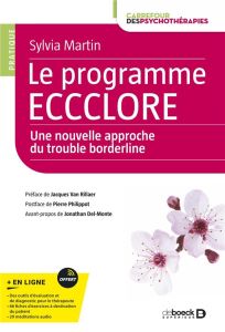 Le programme ECCCLORE. Une nouvelle approche du trouble borderline - Martin Sylvia - Van Rillaer Jacques - Philippot Pi