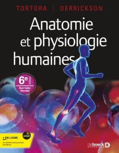Anatomie et physiologie humaines. 6e édition - Tortora Jerry - Derrickson Bryan - Bain Renan - Pa