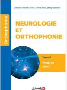 Neurologie et orthophonie. Tome 2, Prise en soins des troubles acquis de l'adulte - Sainson Claire - Bolloré Christelle - Trauchessec