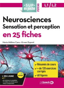 Neurosciences L1/L2. Sensation et perception en 25 fiches - Canu Marie-Hélène - Dupont Erwan